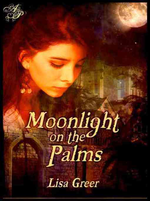 Title details for Moonlight on the Palms by Lisa Greer - Available